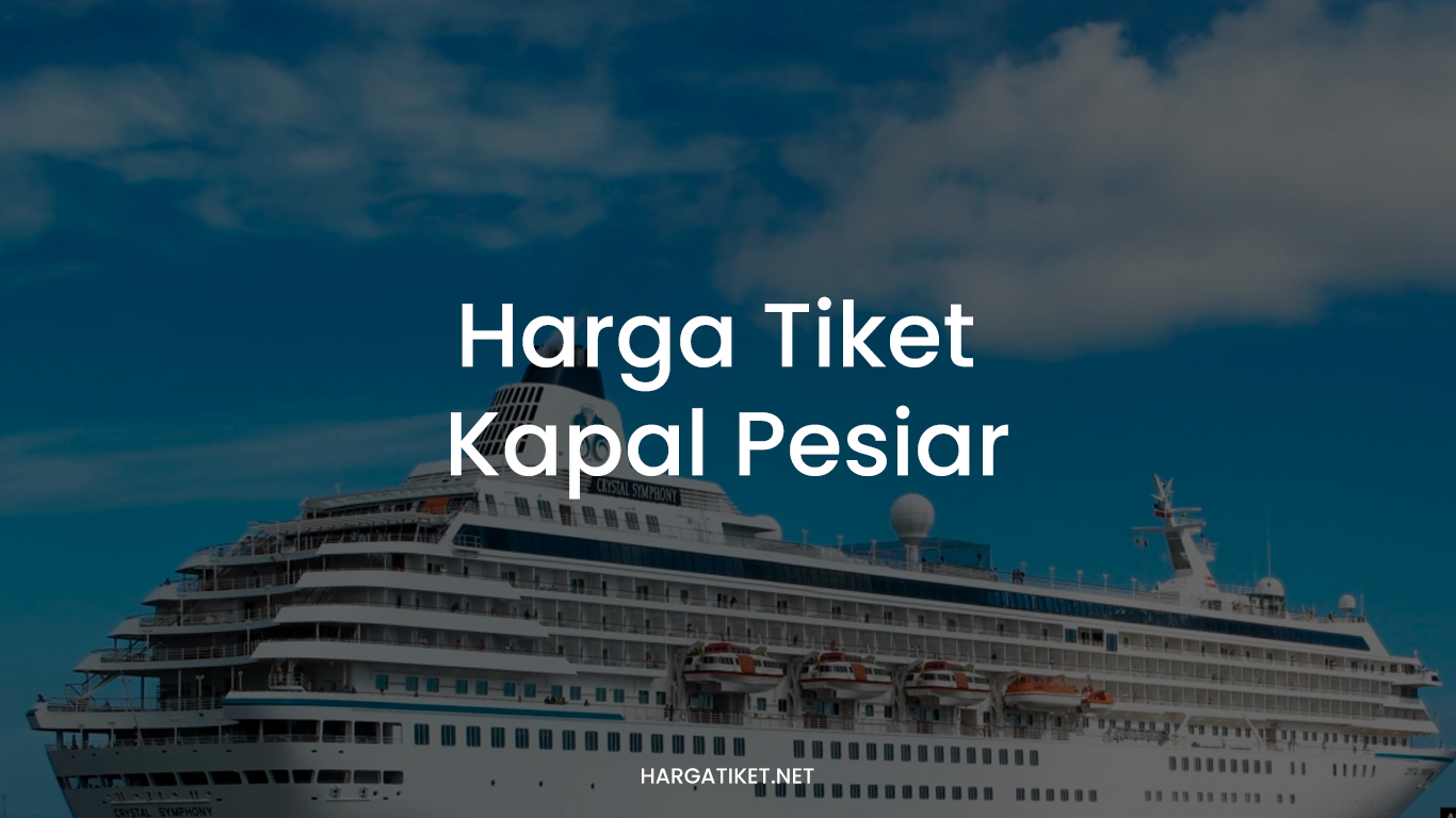 Harga Tiket Kapal Pesiar