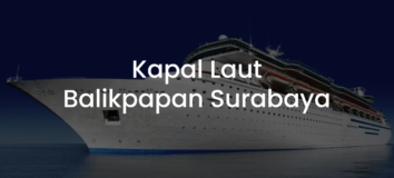 Jadwal & Harga Tiket Kapal Laut Balikpapan Surabaya 2022