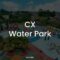 CX Water Park