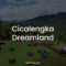 Cicalengka Dreamland