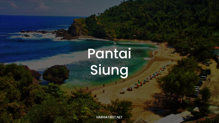 PANTAI SIUNG: Aktivitas & Tiket Masuk 2022