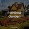 Rainbow Garden