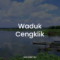 Waduk Cengklik